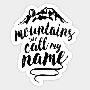 the mountains, they call my name Sticker